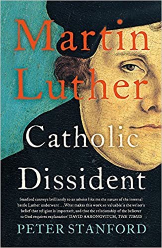Martin Luther: Catholic Dissident PB - Peter Stanford